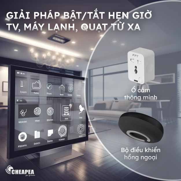 Giải pháp Điều khiển Bật tắt hẹn giờ TV – Quạt – Máy lạnh từ xa
